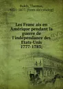 Les Francais en Amerique pendant la guerre de l.independance des Etats-Unis 1777-1783; - Thomas Balch