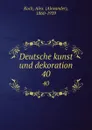 Deutsche kunst und dekoration. 40 - Alexander Koch