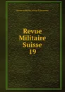 Revue Militaire Suisse. 19 - Revue militaire suisse Lausanne