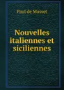 Nouvelles italiennes et siciliennes - Paul de Musset