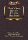 Shaw.s New History of English Literature - Thomas Budd Shaw