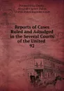 Reports of Cases Ruled and Adjudged in the Several Courts of the United . 92 - Pennsylvania Courts