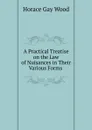 A Practical Treatise on the Law of Nuisances in Their Various Forms . - Horace Gay Wood