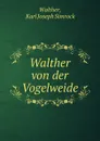 Walther von der Vogelweide - Karl Joseph Simrock Walther