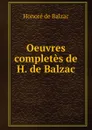 Oeuvres completes de H. de Balzac - Honoré de Balzac