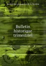 Bulletin historique trimestriel - Société des antiquaires de la Morinie