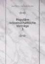 Populare wissenschaftliche Vortrage. 3 - Hermann von Helmholtz