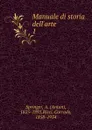 Manuale di storia dell.arte. 1 - Anton Springer
