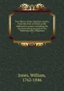The history of the Christian church, from the birth of Christ to the eighteenth century, including the very interesting account of the Waldenses and Albigenses. 1 - Jones William