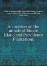 An oration on the annals of Rhode Island and Providence Plantations - George William Curtis