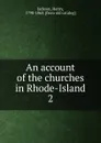 An account of the churches in Rhode-Island. 2 - Henry Jackson