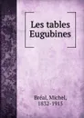 Les tables Eugubines - Michel Bréal