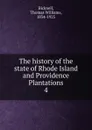 The history of the state of Rhode Island and Providence Plantations. 4 - Thomas Williams Bicknell