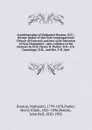 Autobiography of Nathaniel Bouton, D.D. : former pastor of the First Congregational Church of Concord, and late state historian of New Hampshire : also, tributes to his memory by Prof. Henry D. Parker, D.D., E.E. Cummings, D.D., and Rev. F.D. Ayer - Nathaniel Bouton
