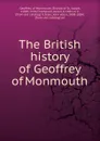 The British history of Geoffrey of Monmouth - Geoffrey