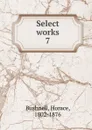 Select works. 7 - Horace Bushnell