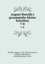 August Boeckh.s gesammelte kleine Schriften. 7-8 - August Boeckh