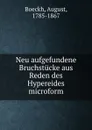Neu aufgefundene Bruchstucke aus Reden des Hypereides microform - August Boeckh