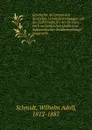 Geschichte der preussisch-deutschen Unionsbertrebungen seit der Zeit Friedrich.s des Grossen : nach authentischen Quellen im diplomatischen Zusammenhange dargestellt - Wilhelm Adolf Schmidt