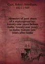 Memoirs of past years of a septuagenarian; twenty-one years before India; twenty-one years in India; twenty-one years after India - Cust Robert Needham