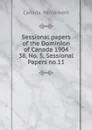 Sessional papers of the Dominion of Canada 1904. 38, No. 5, Sessional Papers no.11 - Canada. Parliament