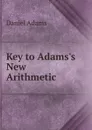 Key to Adams.s New Arithmetic - Daniel Adams
