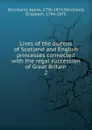 Lives of the queens of Scotland and English princesses connected with the regal succession of Great Britain. 2 - Strickland Agnes