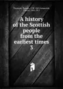 A history of the Scottish people from the earliest times. 3 - Thomas Thomson