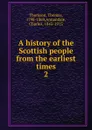 A history of the Scottish people from the earliest times. 2 - Thomas Thomson