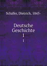 Deutsche Geschichte. 1 - Dietrich Schäfer