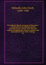 The Ridpath library of universal literature : a biographical and bibliographical summary of the world.s most eminent authors, including the choicest extracts and masterpieces from their writings . 14 - John Clark Ridpath