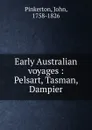 Early Australian voyages : Pelsart, Tasman, Dampier - John Pinkerton