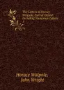 The Letters of Horace Walpole: Earl of Orford: Including Numerous Letters . 1 - Horace Walpole