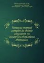 Nouveau manuel complet de chimie amusante ou Nouvelles recreations chimiques . - Friedrich Christian Accum