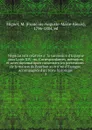 Negociations relatives a la succession d.Espagne sous Louis XIV; ou, Correspondances, memoires, et actes diplomatiques concernant les pretentions . de la maison de Bourbon au trone d.Espagne. Accompagnes d.un texte historique . 3 - François-Auguste-Marie-Alexis Mignet