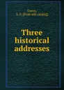 Three historical addresses - S.A. Green