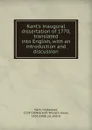 Kant.s inaugural dissertation of 1770, translated into English, with an introduction and discussion - Immanuel Kant