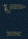 An ecclesiastical history, ancient and modern, from the birth of Christ, to the beginning of the eighteenth century. 6 - Johann Lorenz Mosheim