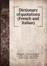 Dictionary of quotations (French and Italian) - Thomas Benfield Harbottle