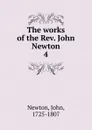 The works of the Rev. John Newton. 4 - John Newton