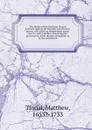 The Rights of the Christian Church asserted, against the Romish, and all other priests, who claim an independent power over it : with a preface concerning the government of the Church of England, as by law establish.d - Matthew Tindal