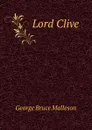 Lord Clive - G. B. Malleson