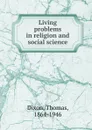 Living problems in religion and social science - Thomas Dixon