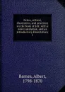 Notes, critical, illustrative, and practical, on the book of Job: with a new translation, and an introductory dissertation;. 1 - Albert Barnes