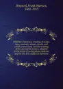 Children.s harmony; treating of scales, keys, intervals, simple chords, and chord-connections, and the training of the perceptive powers, adapted to the needs of young piano-students and for the first studies in harmony - Frank Hartson Shepard