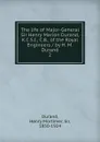 The life of Major-General Sir Henry Marion Durand, K.C.S.I., C.B., of the Royal Engineers / by H. M. Durand. 2 - Henry Mortimer Durand