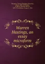 Warren Hastings, an essay microform - Thomas Babington Macaulay Macaulay