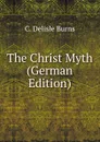 The Christ Myth (German Edition) - C. Delisle Burns