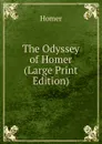 The Odyssey of Homer (Large Print Edition) - Homer