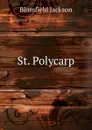 St. Polycarp - Blomfield Jackson